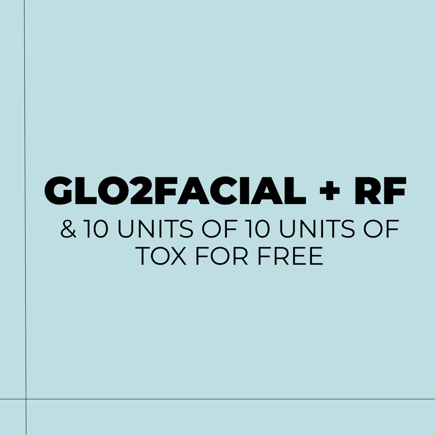 Glo2Facial + RF & 10 Units of Tox
