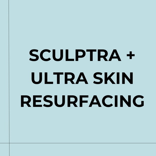 Sculptra + Ultra Skin Resurfacing